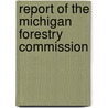 Report of the Michigan Forestry Commission door Michigan Michigan