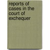 Reports Of Cases In The Court Of Exchequer by William Bunbury