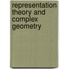 Representation Theory And Complex Geometry door Victor Ginzburg