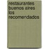 Restaurantes Buenos Aires los Recomendados