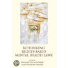 Rethinking Rights-Based Mental Health Laws door Rob McSherry