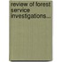 Review Of Forest Service Investigations...