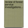 Review Of Forest Service Investigations... by Anonymous Anonymous
