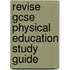 Revise Gcse Physical Education Study Guide