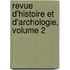 Revue D'Histoire Et D'Archologie, Volume 2