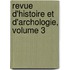 Revue D'Histoire Et D'Archologie, Volume 3