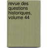Revue Des Questions Historiques, Volume 44 door Paul Allard