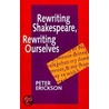 Rewriting Shakespeare, Rewriting Ourselves by Peter Erickson