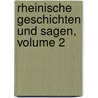 Rheinische Geschichten Und Sagen, Volume 2 door Nicolaus Vogt