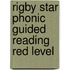 Rigby Star Phonic Guided Reading Red Level