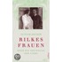 Rilkes Frauen oder Die Erfindung der Liebe