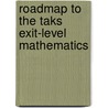 Roadmap To The Taks Exit-level Mathematics door Princeton Review