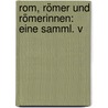 Rom, Römer Und Römerinnen: Eine Samml. V by Johann Ludwig Wilhelm Müller