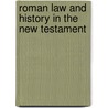 Roman Law And History In The New Testament door Septimus Buss