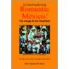 Romantic Mexico--The Image & the Realities by Boye Lafayette De Mente