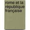 Rome Et La République Française door M. Jules Favre