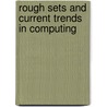 Rough Sets And Current Trends In Computing door Onbekend