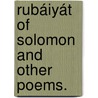 Rubáiyát Of Solomon And Other Poems. door Amanda Theodocia Jones