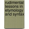 Rudimental Lessons in Etymology and Syntax by Manasseh Robbins