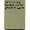 Rudimentary Treatise on the Power of Water by Joseph Glynn