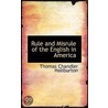 Rule And Misrule Of The English In America by Thomas Chandler Haliburton