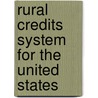 Rural Credits System For The United States door Herbert Myrick