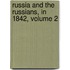 Russia And The Russians, In 1842, Volume 2