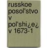 Russkoe Posol'Stvo V Pol'Shi¿E¿ V 1673-1 door Aleksandr Niko Popov