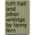 Ruth Hall and Other Writings by Fanny Fern