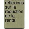 Réflexions Sur La Réduction De La Rente door Jacques Laffitte