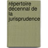 Répertoire Décennal De La Jurisprudence door Lucien Jamar