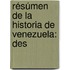 Résúmen De La Historia De Venezuela: Des