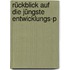 Rückblick Auf Die Jüngste Entwicklungs-P