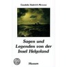 Sagen und Legenden von der Insel Helgoland door Onbekend
