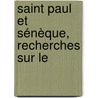Saint Paul Et Sénèque, Recherches Sur Le door Amï¿½Dï¿½E. Fleury
