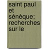 Saint Paul Et Sénèque; Recherches Sur Le door Amde Fleury