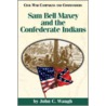 Sam Bell Maxey And The Confederate Indians by John Waugh