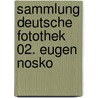 Sammlung Deutsche Fotothek 02. Eugen Nosko door Onbekend