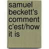 Samuel Beckett's  Comment C'Est/How It Is door Samuel Beckett