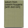 Saturn From Cassini-huygens [with Dvd Rom] by M. Dougherty