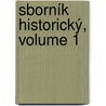 Sborník Historický, Volume 1 door Anonymous Anonymous