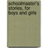 Schoolmaster's Stories, for Boys and Girls
