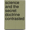 Science And The Secret Doctrine Contrasted door Helene Petrovna Blavatsky