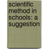 Scientific Method In Schools: A Suggestion door Onbekend