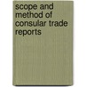 Scope and Method of Consular Trade Reports door Office Great Britain.