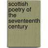 Scottish Poetry Of The Seventeenth Century door George Eyre-Todd