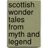 Scottish Wonder Tales From Myth And Legend