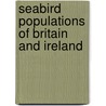 Seabird Populations Of Britain And Ireland door Stephen Newton