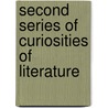 Second Series of Curiosities of Literature by Isaac Disraeli
