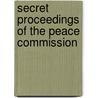 Secret Proceedings of the Peace Commission door States United